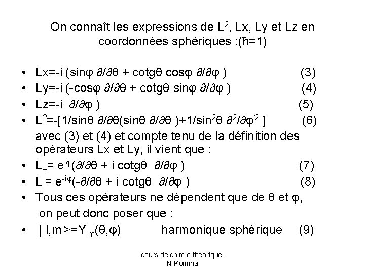 On connaît les expressions de L 2, Lx, Ly et Lz en coordonnées sphériques