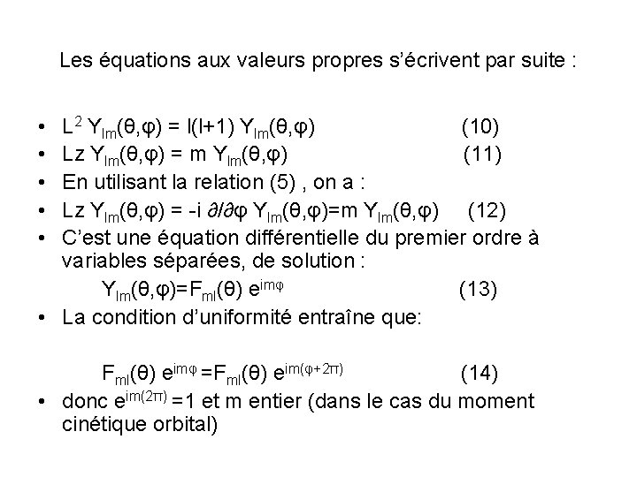 Les équations aux valeurs propres s’écrivent par suite : • • • L 2