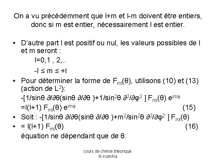 On a vu précédemment que l+m et l-m doivent être entiers, donc si m