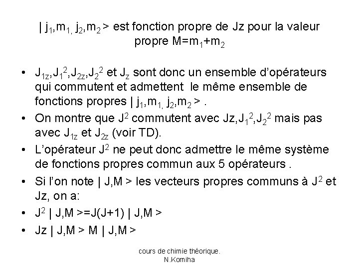 | j 1, m 1, j 2, m 2 > est fonction propre de