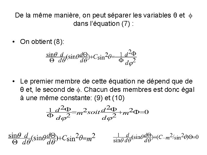 De la même manière, on peut séparer les variables θ et dans l’équation (7)