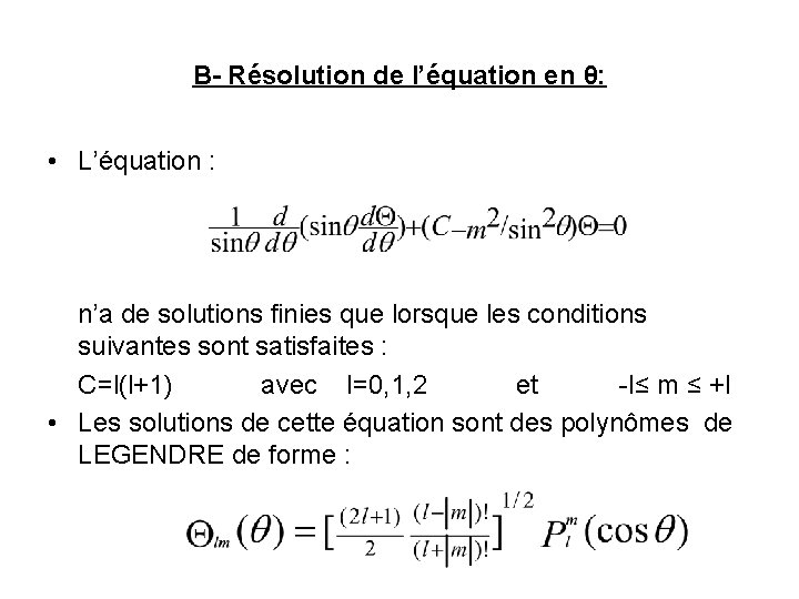 B- Résolution de l’équation en θ: • L’équation : n’a de solutions finies que