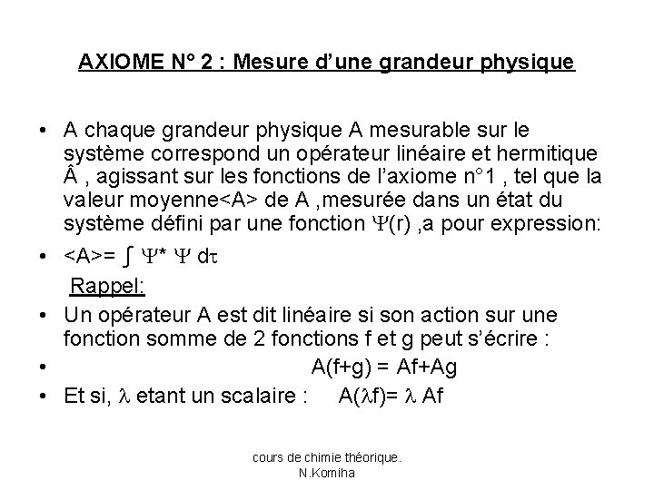 AXIOME N° 2 : Mesure d’une grandeur physique • A chaque grandeur physique A