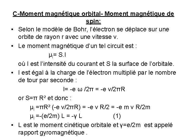 C-Moment magnétique orbital- Moment magnétique de spin: • Selon le modèle de Bohr, l’électron