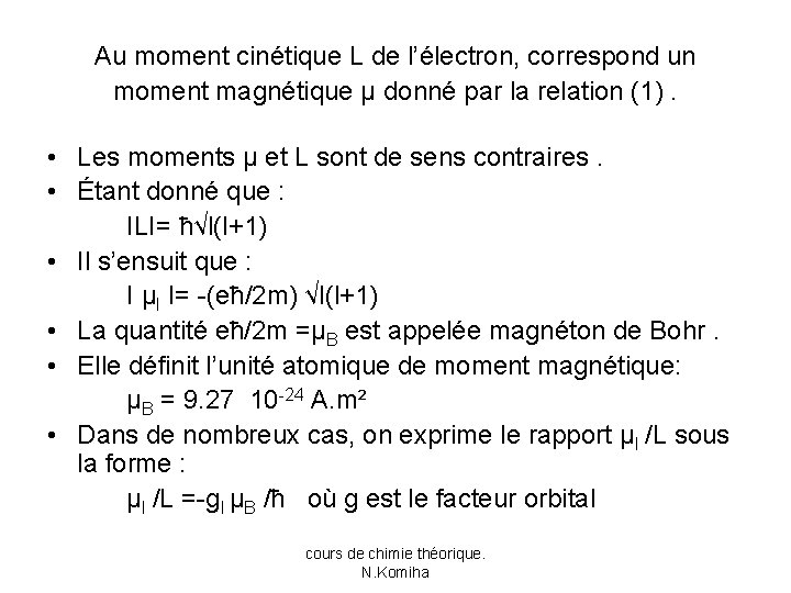Au moment cinétique L de l’électron, correspond un moment magnétique μ donné par la