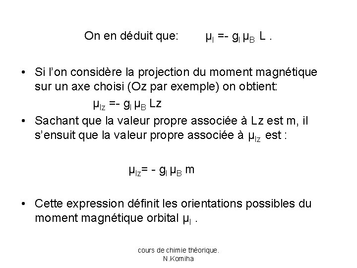 On en déduit que: μI =- gl μB L. • Si l’on considère la