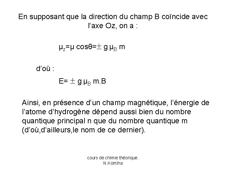 En supposant que la direction du champ B coïncide avec l’axe Oz, on a