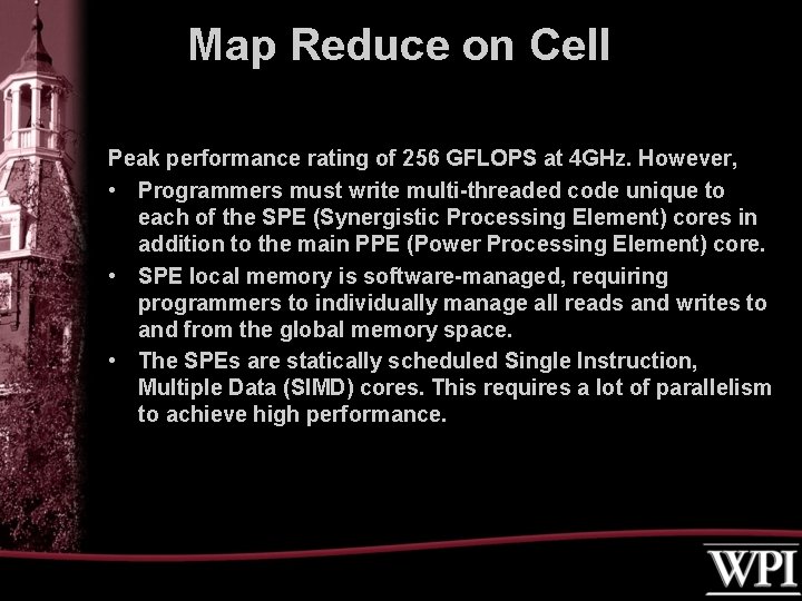 Map Reduce on Cell Peak performance rating of 256 GFLOPS at 4 GHz. However,