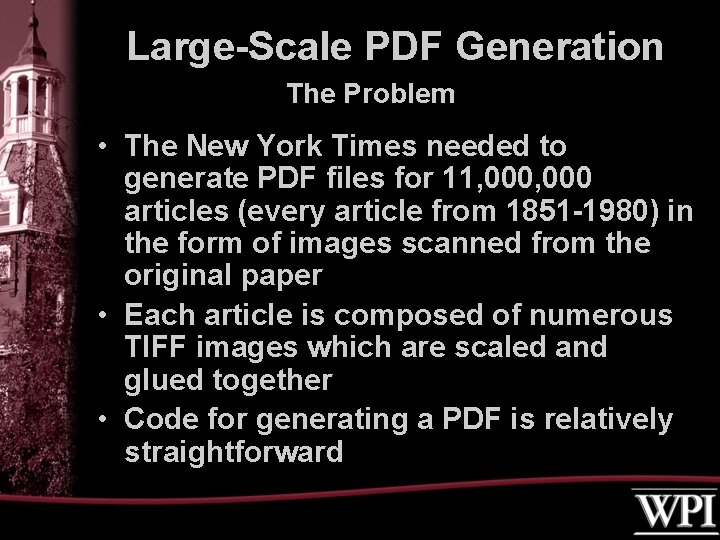 Large-Scale PDF Generation The Problem • The New York Times needed to generate PDF