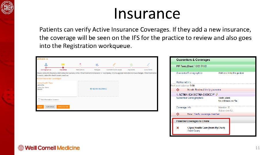 Health Informatics and Quality Course Insurance Patients can verify Active Insurance Coverages. If they
