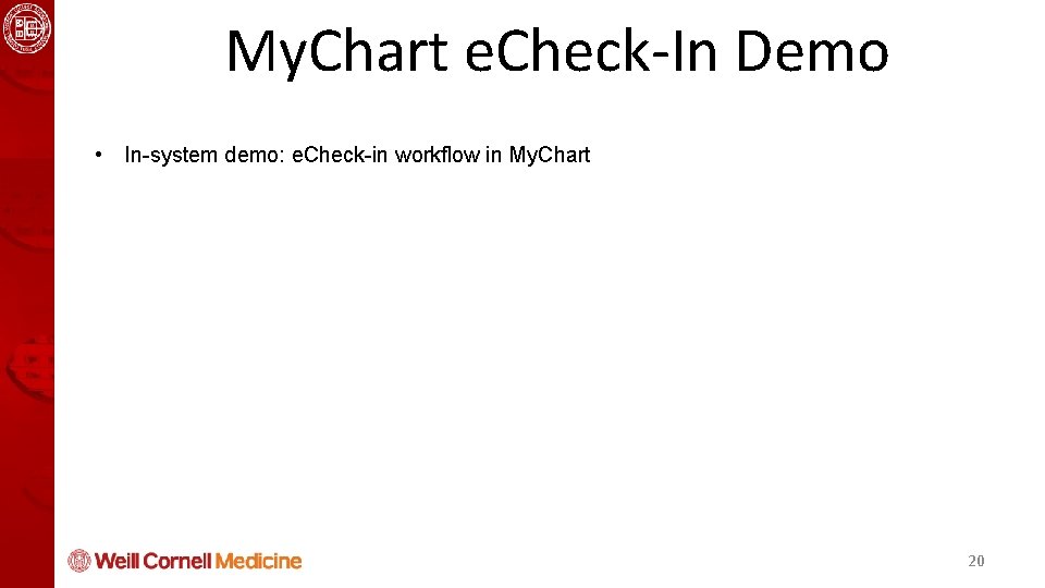 Health Informatics and Quality Course My. Chart e. Check-In Demo • In-system demo: e.