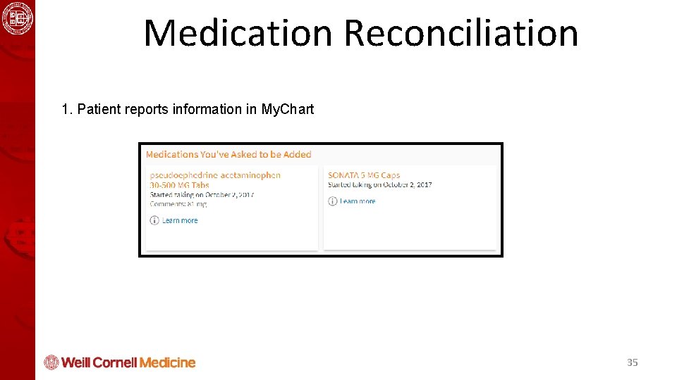 Health Informatics and Quality Course Medication Reconciliation 1. Patient reports information in My. Chart