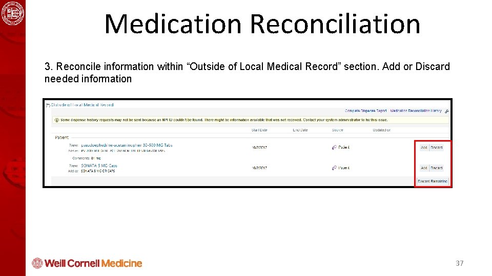 Health Informatics and Quality Course Medication Reconciliation 3. Reconcile information within “Outside of Local