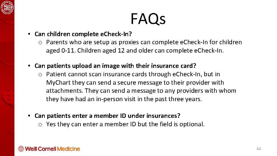 Health Informatics and Quality Course FAQs • Can children complete e. Check-In? o Parents