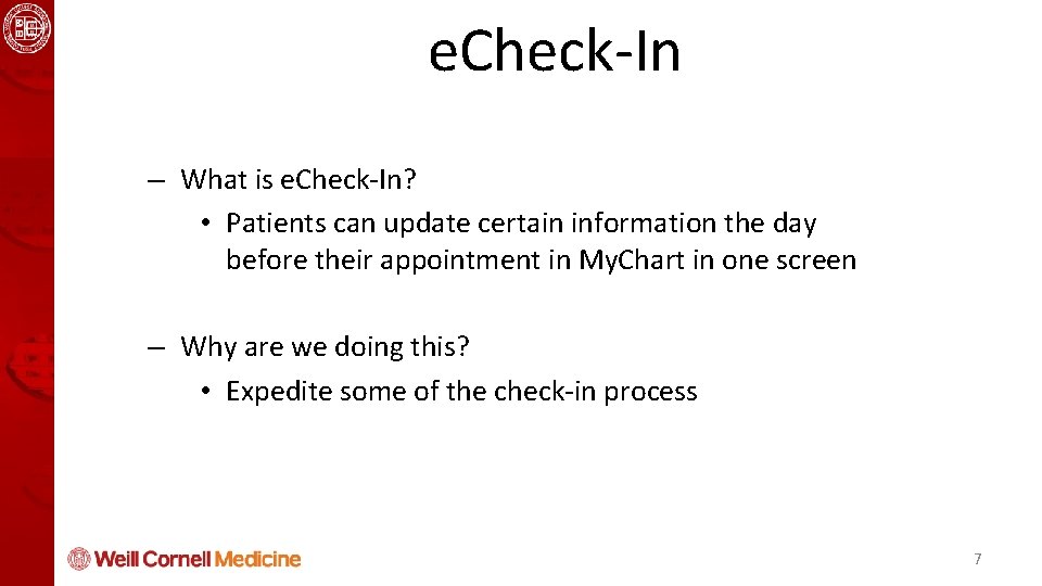 Health Informatics and Quality Course e. Check-In – What is e. Check-In? • Patients