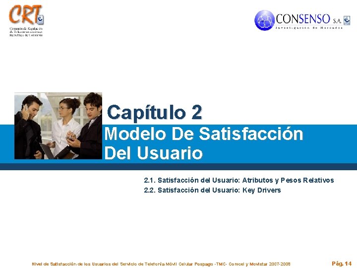 Capítulo 2 Modelo De Satisfacción Del Usuario 2. 1. Satisfacción del Usuario: Atributos y