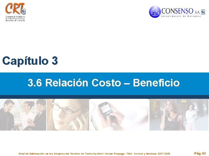 Capítulo 3 3. 6 Relación Costo – Beneficio Nivel de Satisfacción de los Usuarios