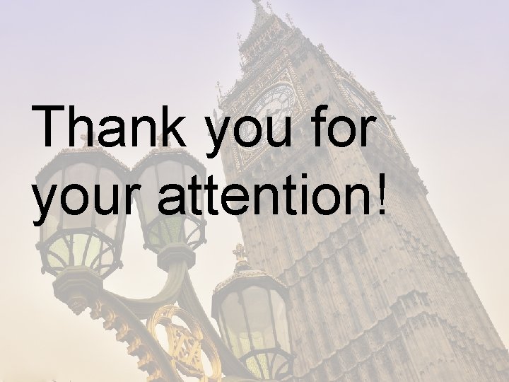 Thank you for your attention! Thank you for your attention!