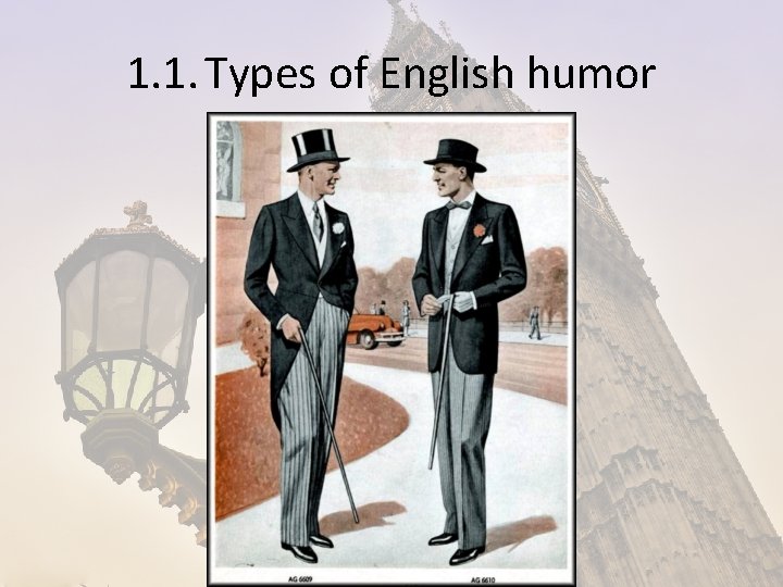 1. 1. Types of English humor 1. 1. Types of English humor
