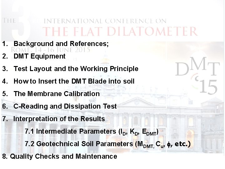 1. Background and References; 2. DMT Equipment 3. Test Layout and the Working Principle