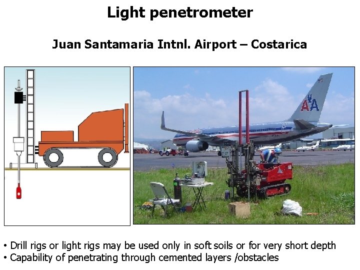 Light penetrometer Juan Santamaria Intnl. Airport – Costarica • Drill rigs or light rigs