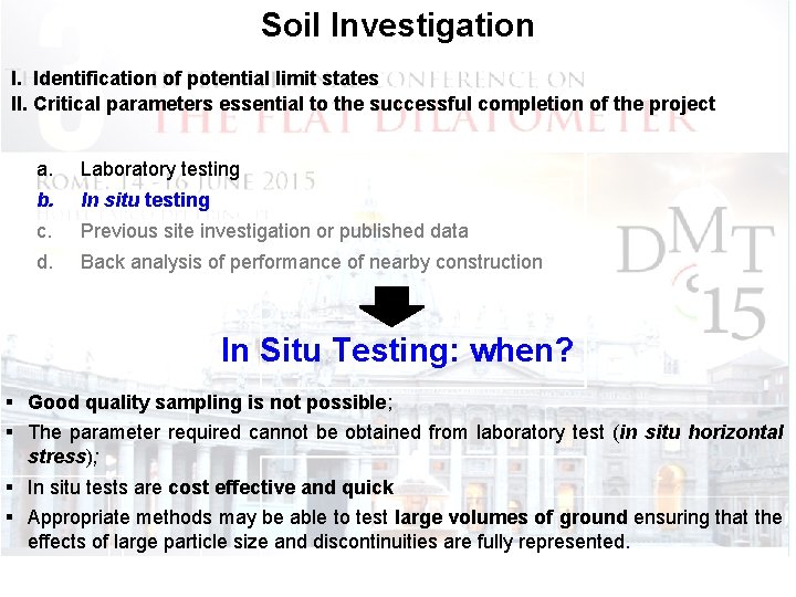 Soil Investigation I. Identification of potential limit states II. Critical parameters essential to the
