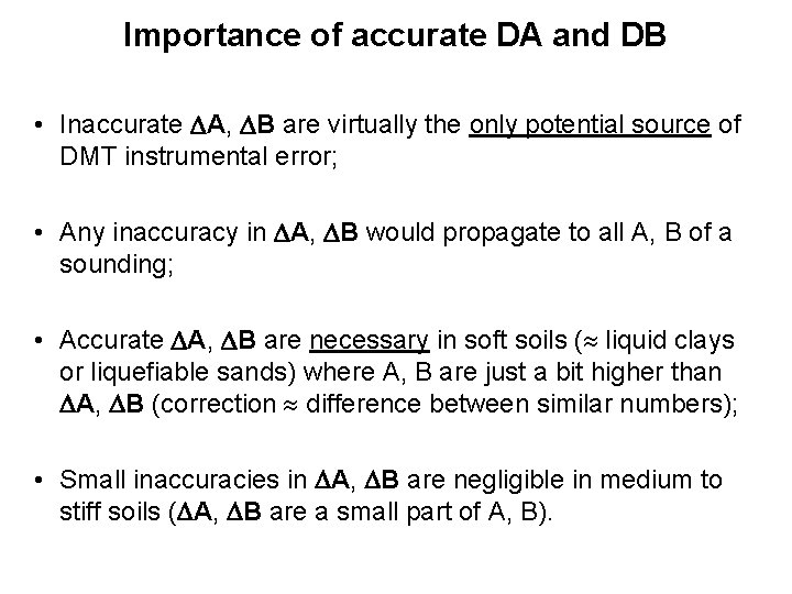 Importance of accurate DA and DB • Inaccurate A, B are virtually the only