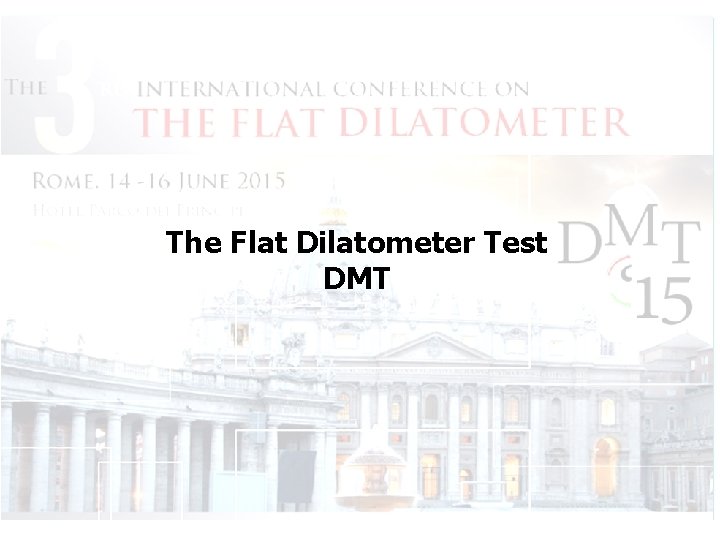 The Flat Dilatometer Test DMT 