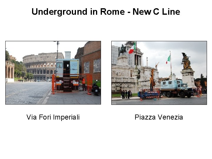 Underground in Rome - New C Line Via Fori Imperiali Piazza Venezia 