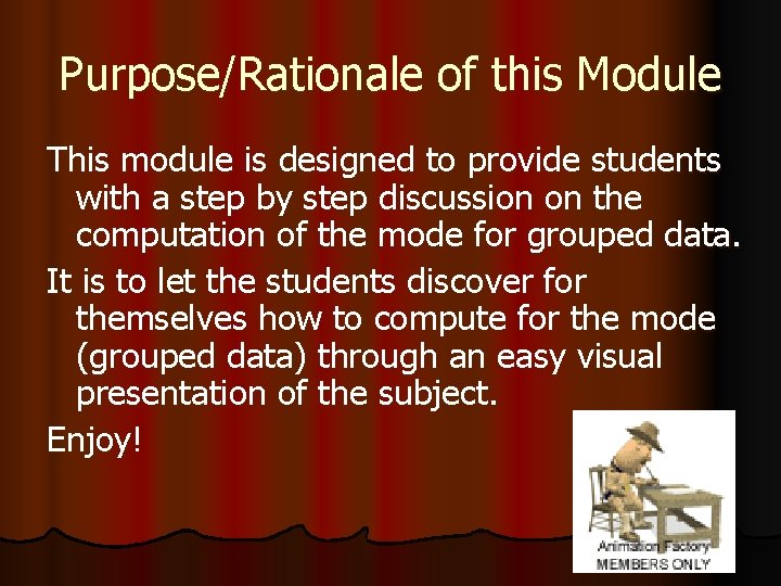 Purpose/Rationale of this Module This module is designed to provide students with a step