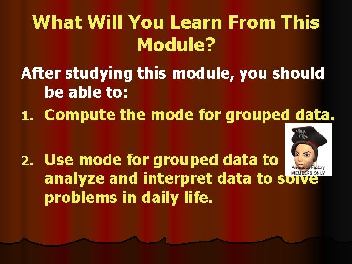 What Will You Learn From This Module? After studying this module, you should be