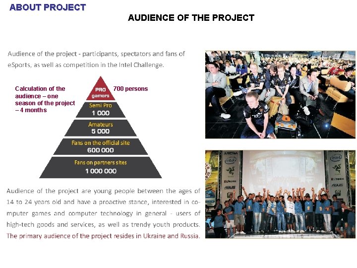 ABOUT PROJECT AUDIENCE OF THE PROJECT Calculation of the audience – one season of