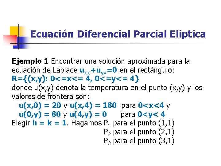 Ecuación Diferencial Parcial Eliptica Ejemplo 1 Encontrar una solución aproximada para la ecuación de