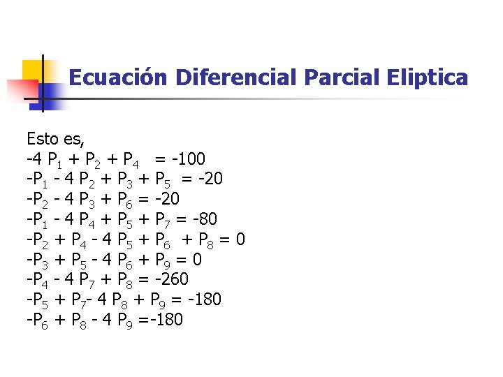 Ecuación Diferencial Parcial Eliptica Esto es, -4 P 1 + P 2 + P