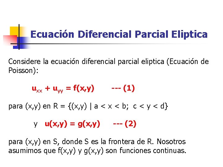 Ecuación Diferencial Parcial Eliptica Considere la ecuación diferencial parcial eliptica (Ecuación de Poisson): uxx