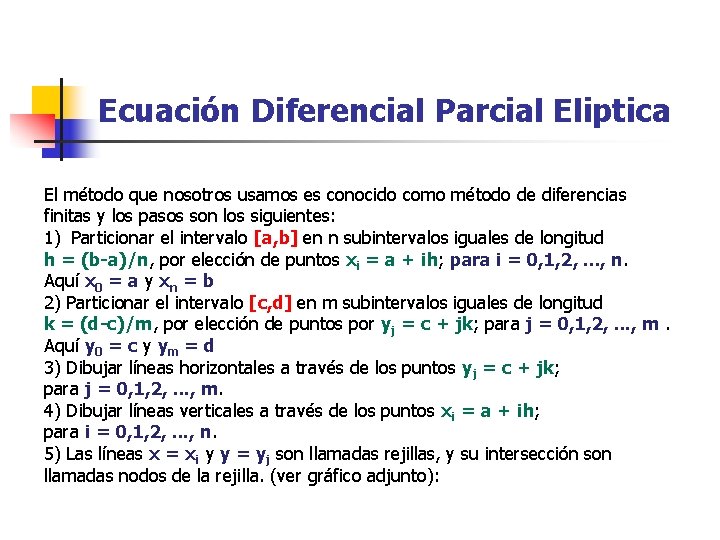 Ecuación Diferencial Parcial Eliptica El método que nosotros usamos es conocido como método de