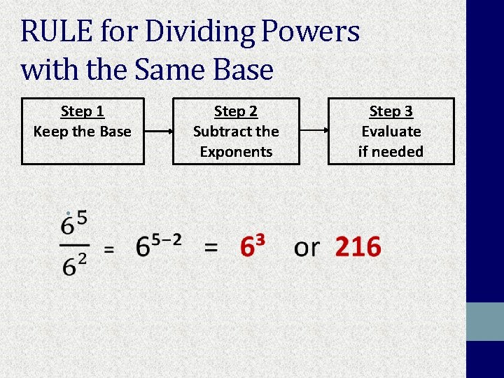 RULE for Dividing Powers with the Same Base Step 1 Keep the Base •