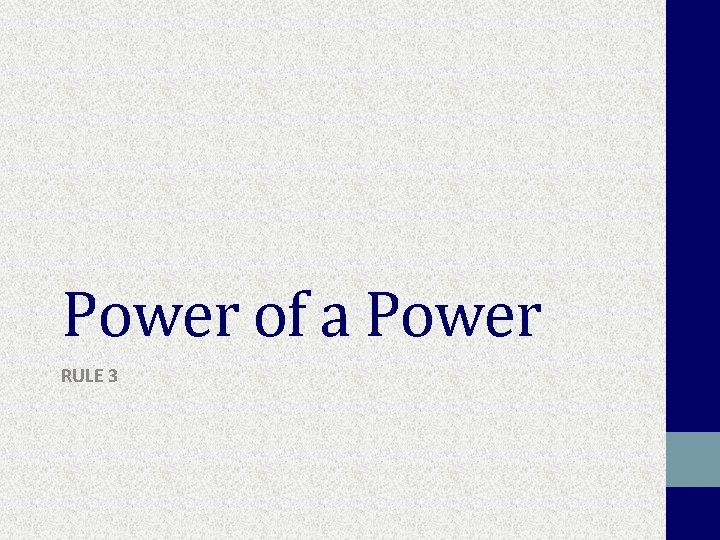 Power of a Power RULE 3 