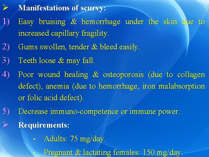 Ø Manifestations of scurvy: 1) Easy bruising & hemorrhage under the skin due to