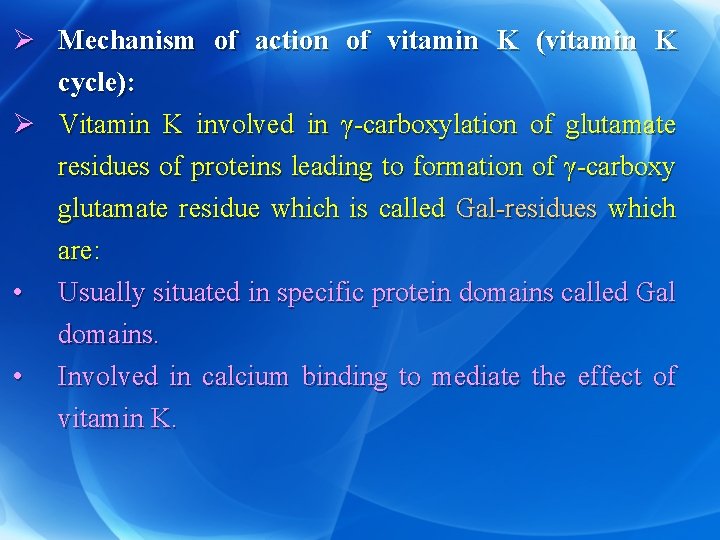 Ø Mechanism of action of vitamin K (vitamin K cycle): Ø Vitamin K involved