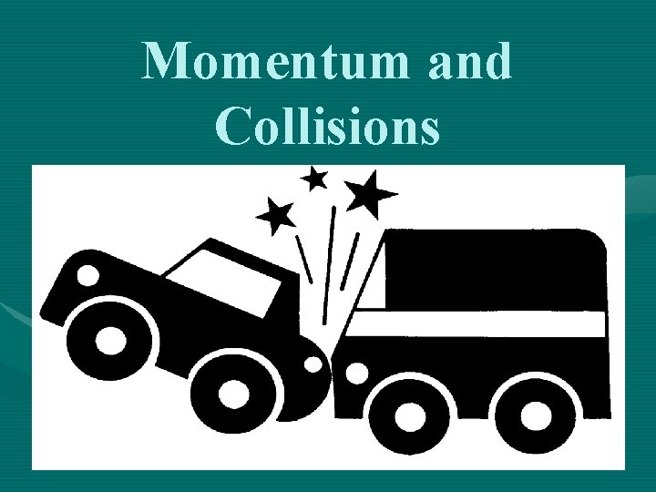 Momentum and Collisions 