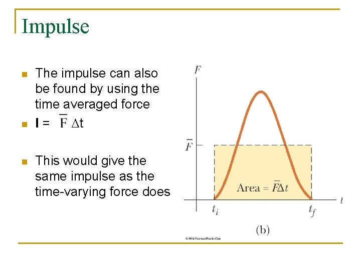 Impulse n n n The impulse can also be found by using the time