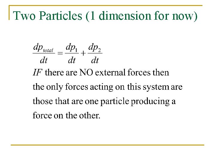 Two Particles (1 dimension for now) 