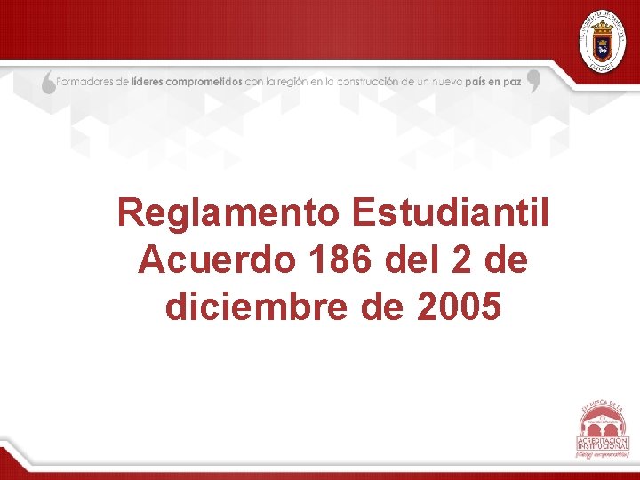 Reglamento Estudiantil Acuerdo 186 del 2 de diciembre de 2005 