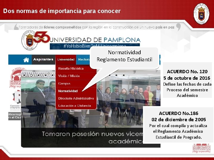 Dos normas de importancia para conocer Normatividad Reglamento Estudiantil ACUERDO No. 120 5 de