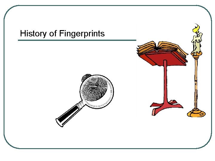 History of Fingerprints 