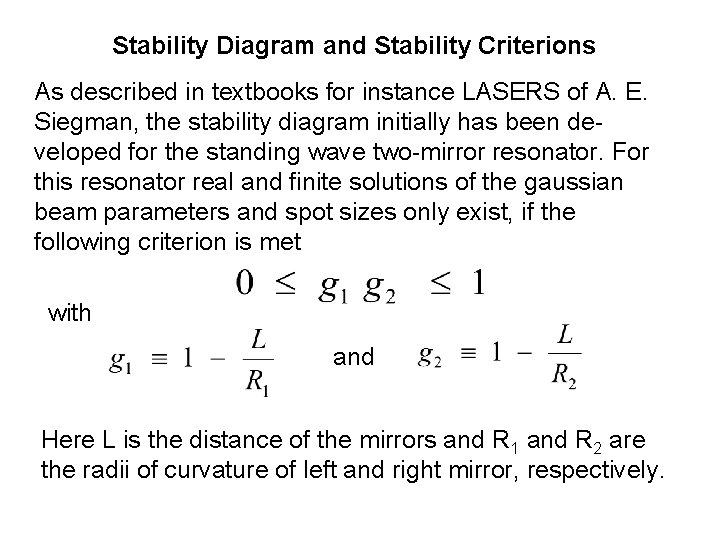 Stability Diagram and Stability Criterions As described in textbooks for instance LASERS of A.
