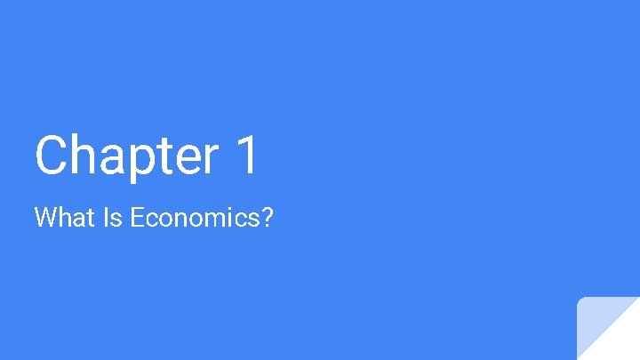 Chapter 1 What Is Economics? 