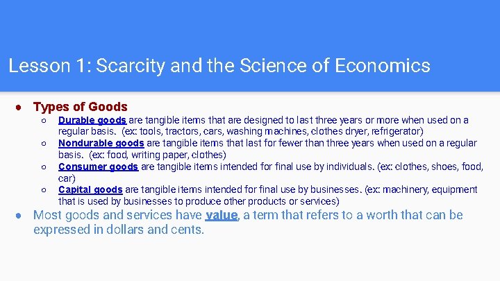 Lesson 1: Scarcity and the Science of Economics ● Types of Goods ○ ○