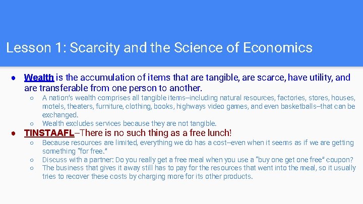 Lesson 1: Scarcity and the Science of Economics ● Wealth is the accumulation of